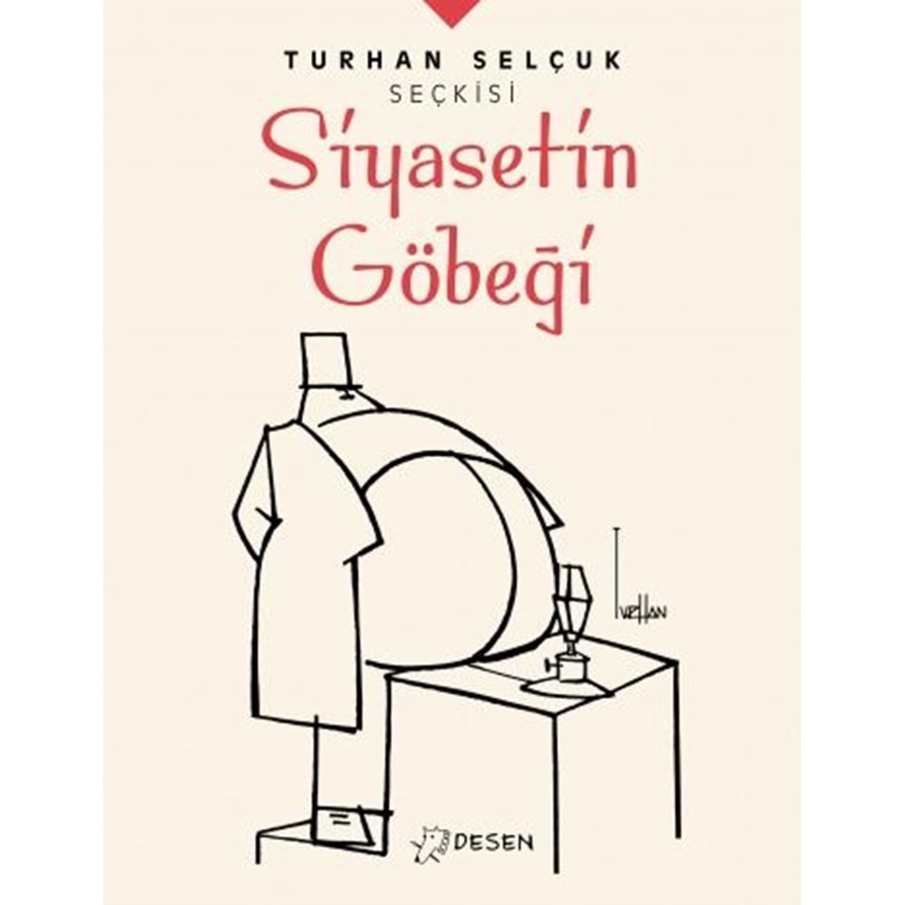 TURHAN SELÇUK SEÇKİSİ SİYASETİN GÖBEĞİ