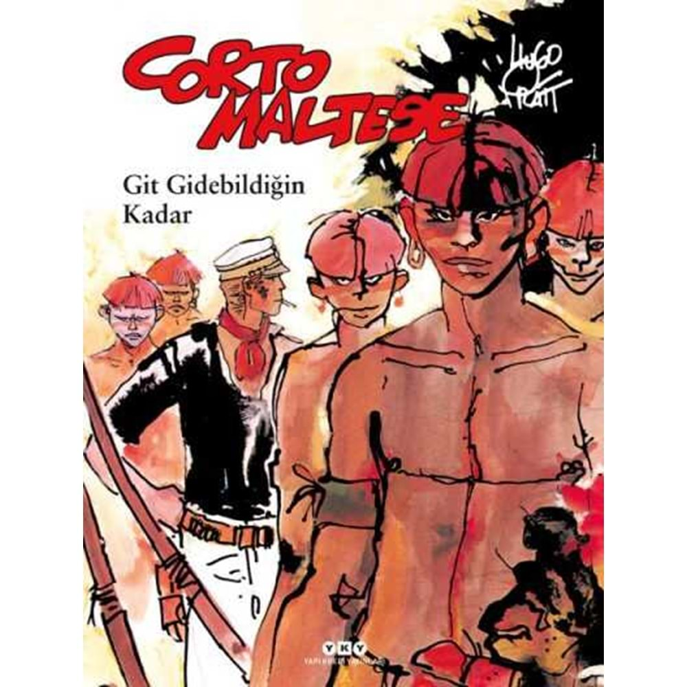 CORTO MALTESE CİLT 3 GİT GİDEBİLDİĞİN KADAR