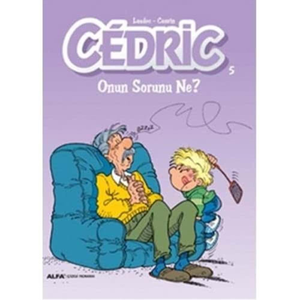 CEDRIC CİLT 5 ONUN SORUNU NE