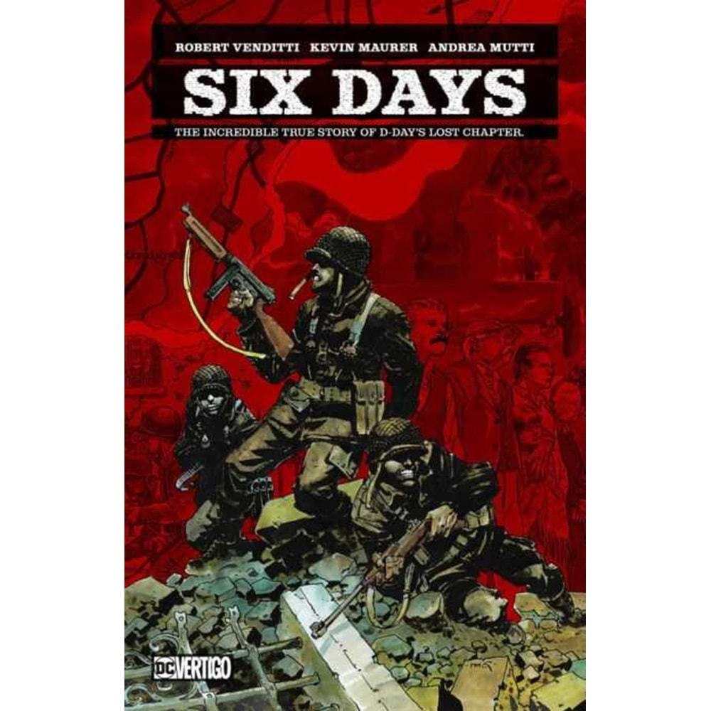 SIX DAYS THE INCREDIBLE STORY OF D DAYS LOST CHAPTER HC