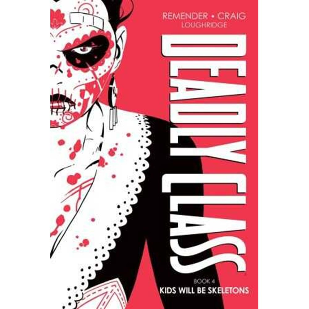 DEADLY CLASS DELUXE EDITION VOL 4 KIDS WILL BE SKELETONS HC