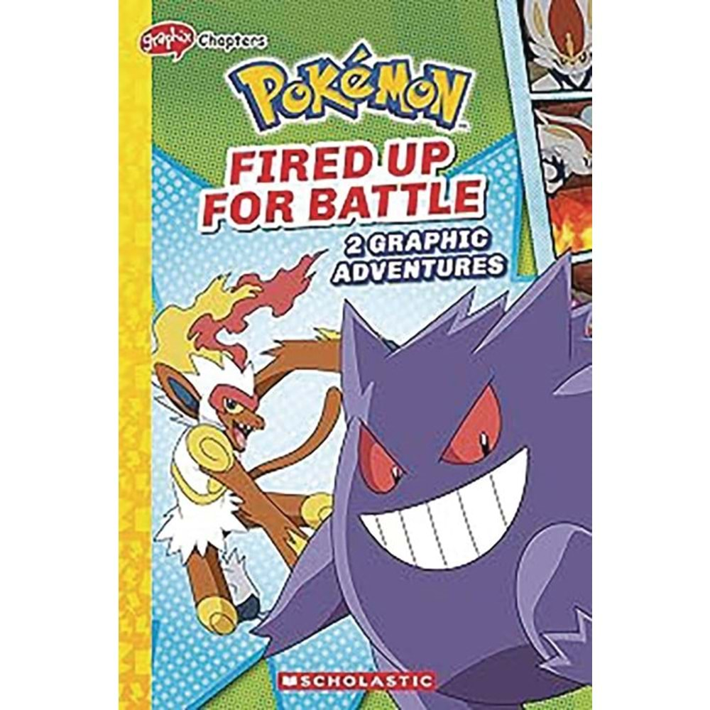 POKEMON GRAPHIX CHAPTERS FIRED UP FOR BATTLE TPB