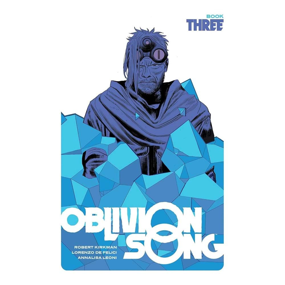 OBLIVION SONG BY KIRKMAN & DE FELICI BOOK 3 HC