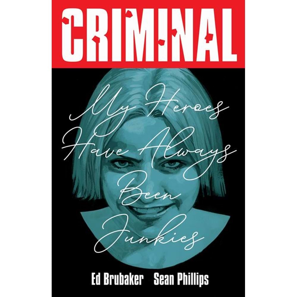 CRIMINAL (NEW EDITION) VOL 8 MY HEROES HAVE ALWAYS BEEN JUNKIES TPB