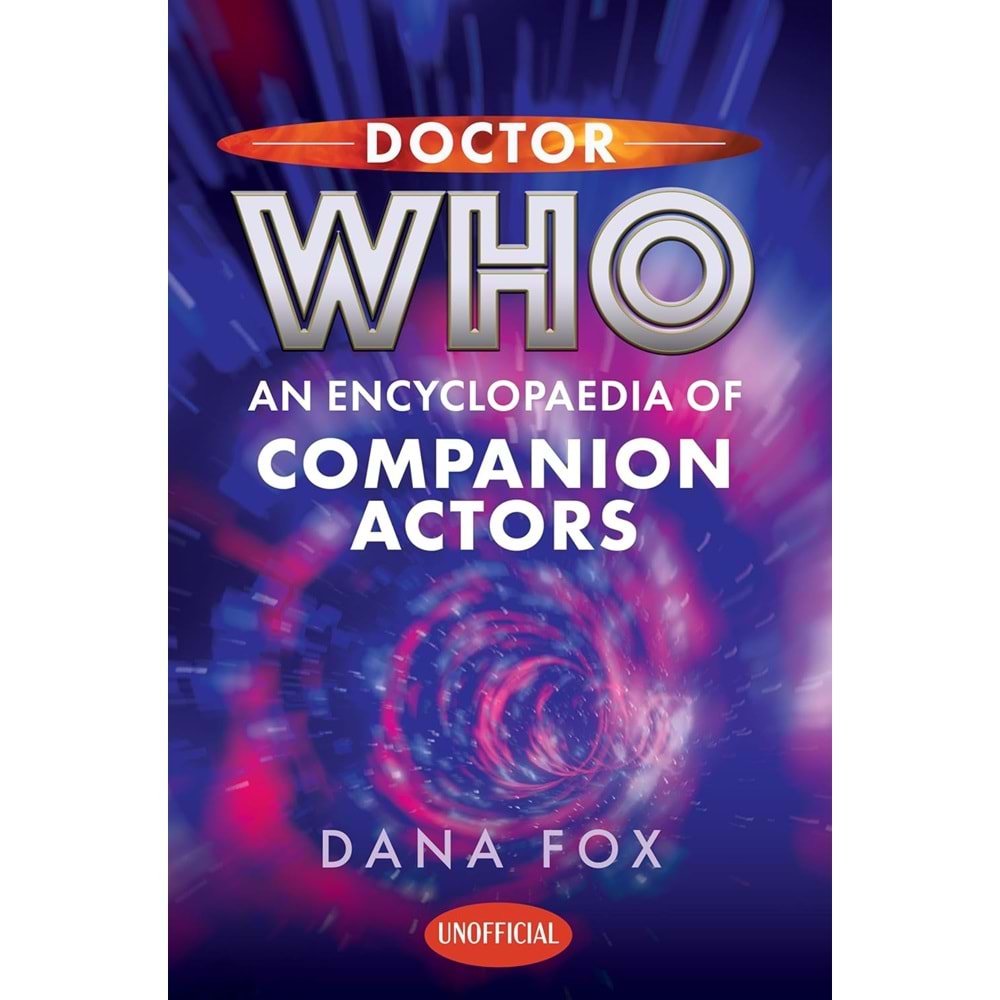 DOCTOR WHO AN ENCYCLOPEDIA OF COMPANION ACTORS HC