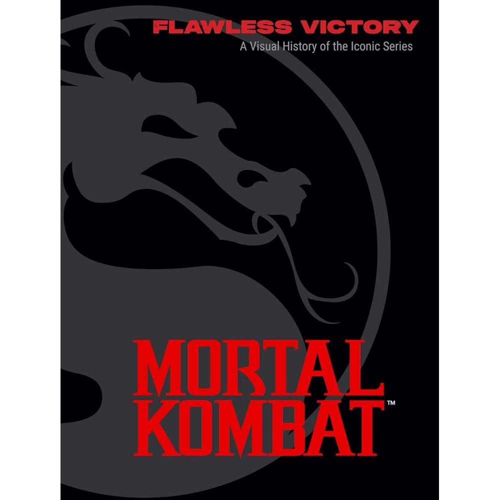 MORTAL KOMBAT FLAWLESS VICTORY A VISIUAL HISTORY OF THE ICONIC SERIES HC