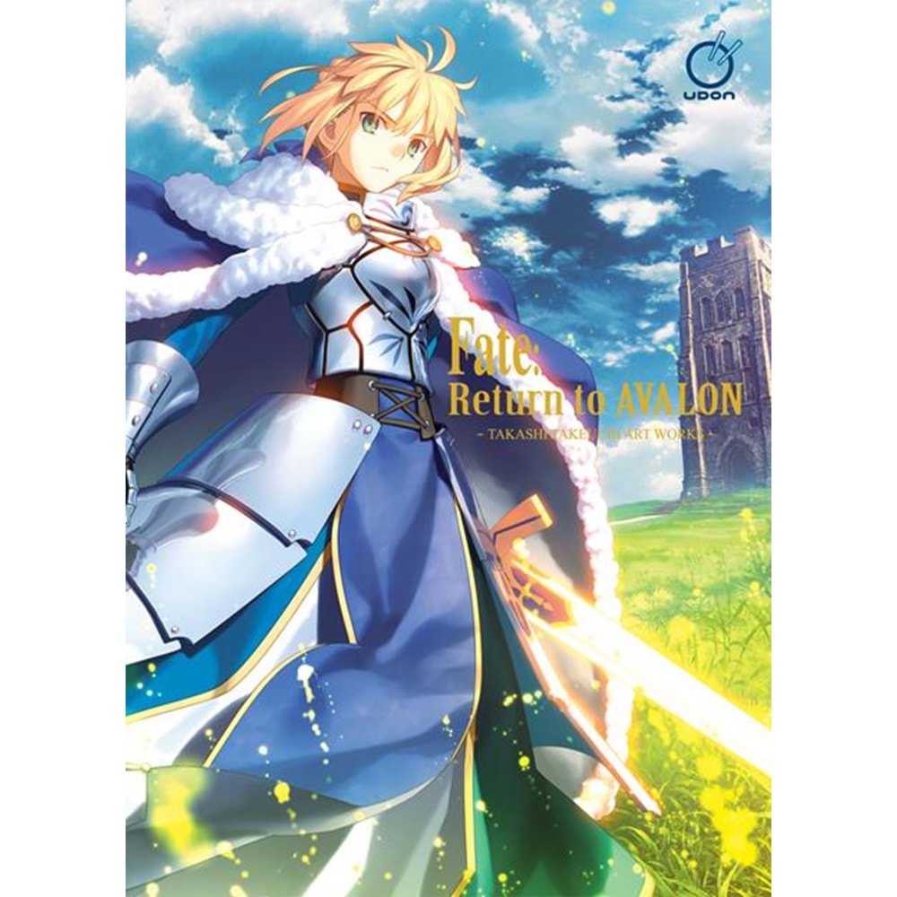 FATE RETURN TO AVALON TAKASHI TAKEUCHI ART WORKS HC