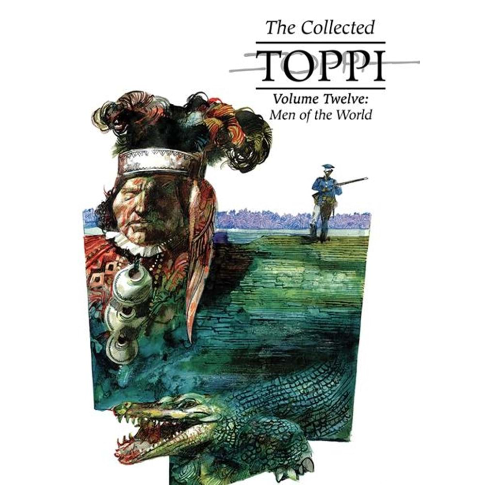 THE COLLECTED TOPPI VOL 12 MEN OF THE WORLD HC