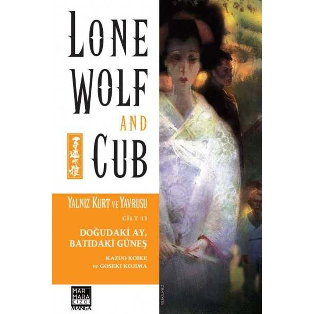 LONE WOLF AND CUB - YALNIZ KURT VE YAVRUSU CİLT 13 DOĞUDAKİ AY BATIDAKİ GÜNEŞ