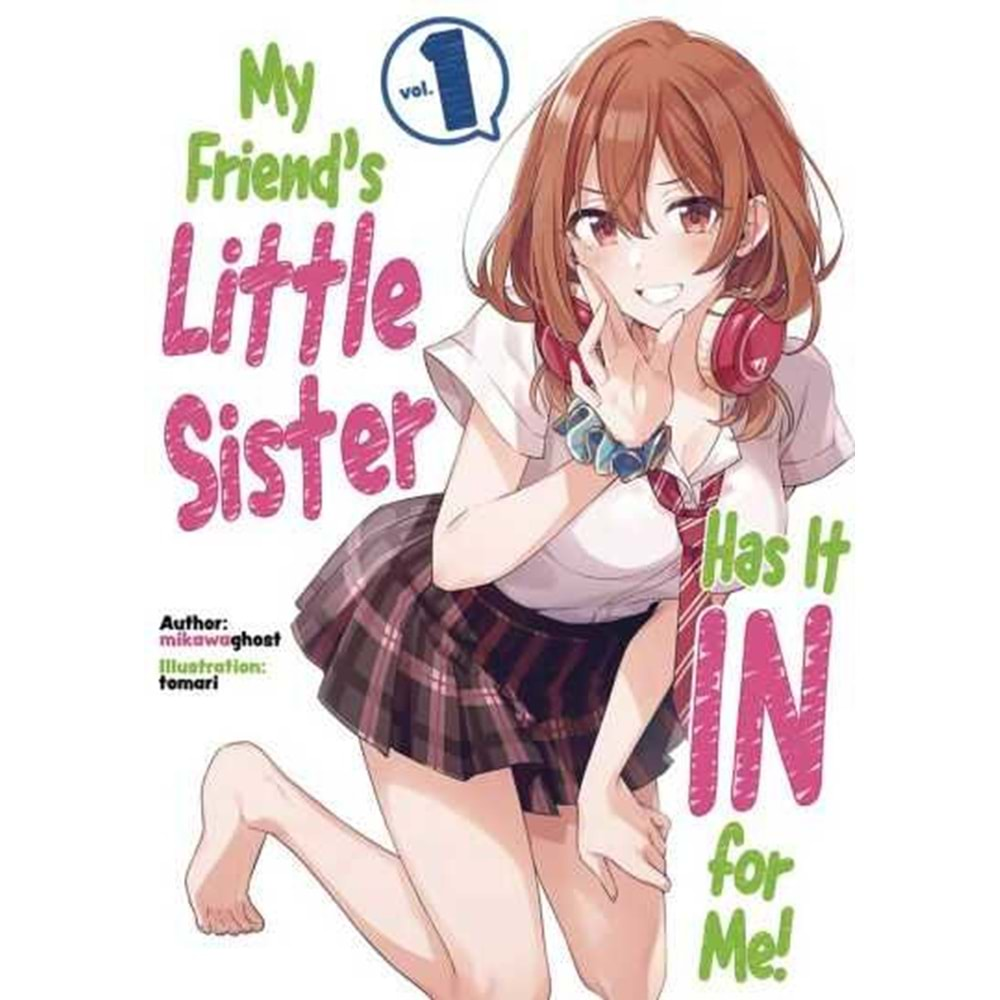 MY FRIENDS LITTLE SISTER HAS IT IN FOR ME VOL 1 TPB