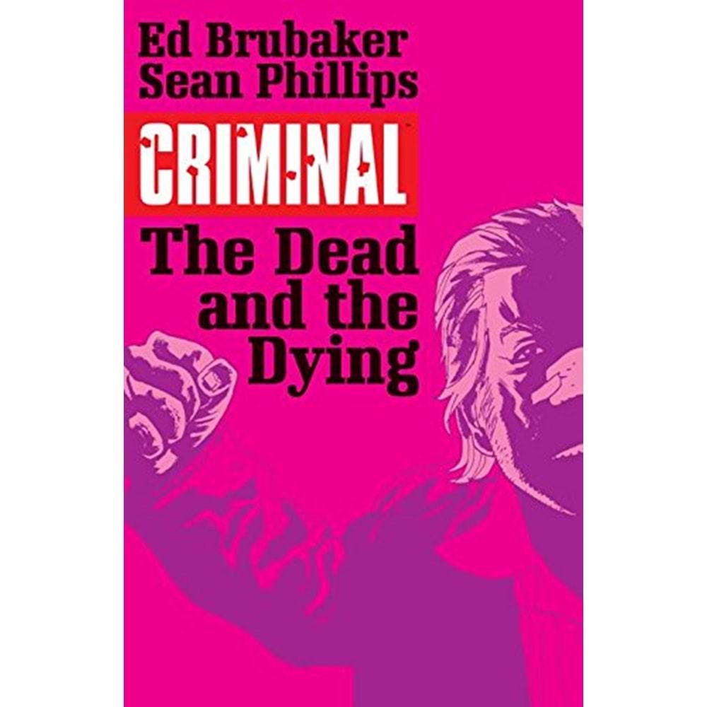CRIMINAL VOL 3 THE DEAD AND THE DYING TPB