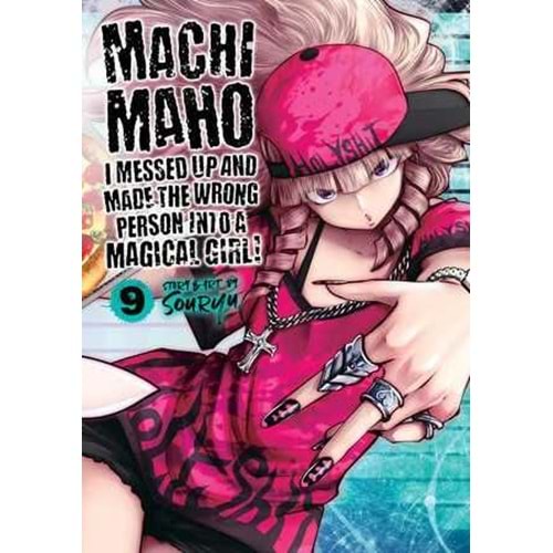 MACHIMAHO I MESSED UP AND MADE THE WRONG PERSON INTO A MAGICAL GIRL VOL 9 TPB