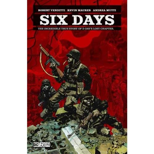 SIX DAYS THE INCREDIBLE STORY OF D DAYS LOST CHAPTER HC