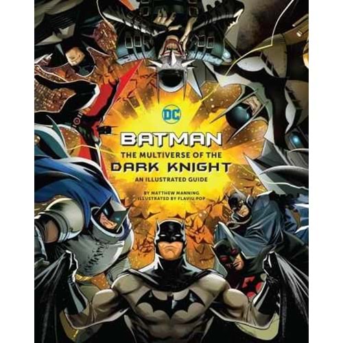 BATMAN THE MULTIVERSE OF THE DARK KNIGHT AN ILLUSTRATED GUIDE HC