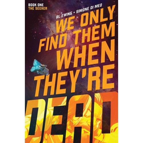 WE ONLY FIND THEM WHEN THEYRE DEAD VOL 1 THE SEEKER TPB