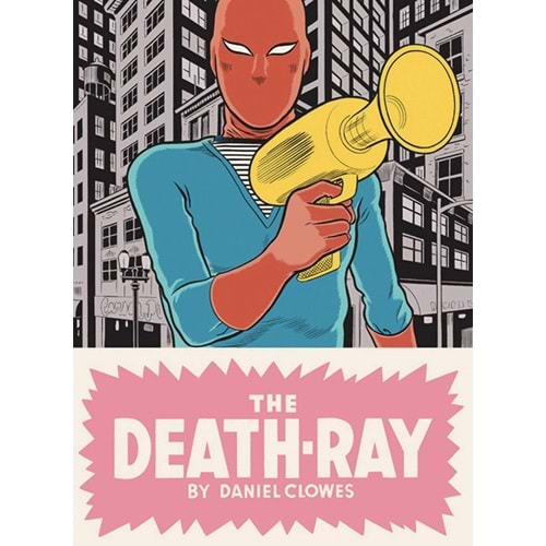 DEATH-RAY BY DANIEL CLOWES TPB