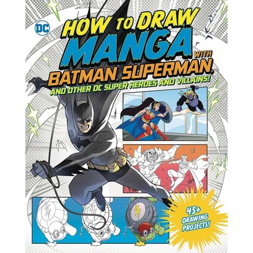 HOW TO DRAW MANGA WITH BATMAN SUPERMAN AND OTHER DC SUPER HEROES AND VILLAINS TPB