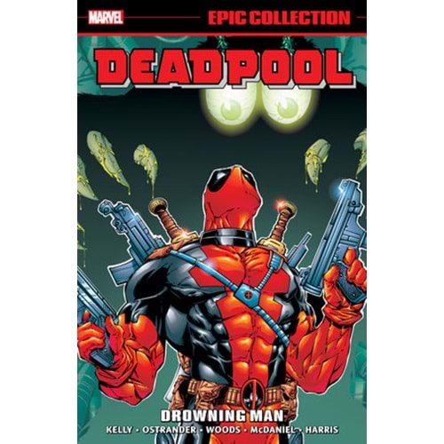 DEADPOOL EPIC COLLECTION DROWNING MAN TPB