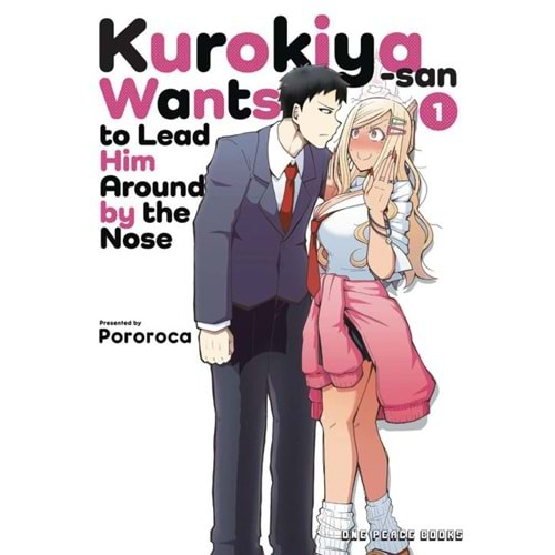 KUROKIYA-SAN WANTS TO LEARN TO LEAD HIM AROUND BY THE NOSE TPB