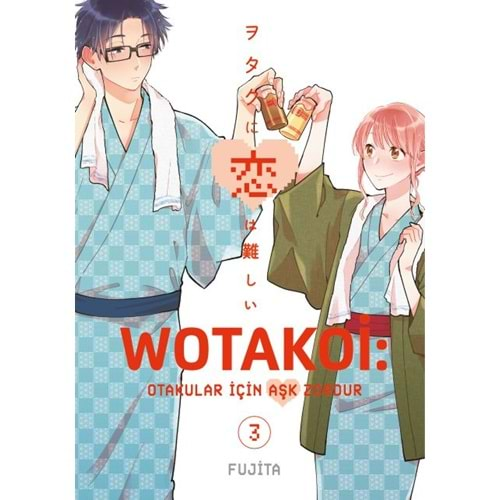 WOTAKOİ OTAKULAR İÇİN AŞK ZORDUR CİLT 3