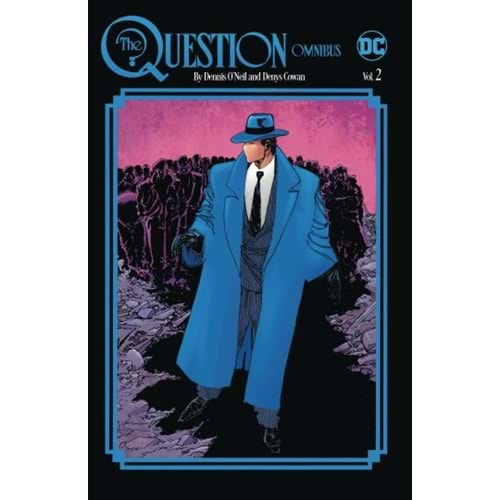 QUESTION BY DENNIS ONEIL AND DENYS COWAN OMNIBUS VOL 2 HC