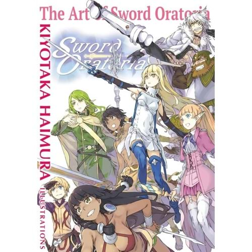 KIYOTAKA HAIMURA ILLUSTRATIONS THE ART OF SWORD ORATORIA TPB