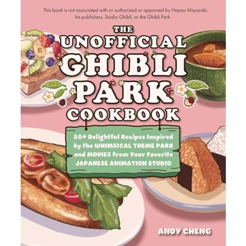 UNOFFICIAL GHIBLI PARK COOKBOOK HC