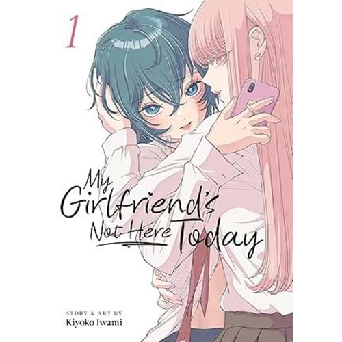 MY GIRLFRIENDS NOT HERE TODAY VOL 1 TPB