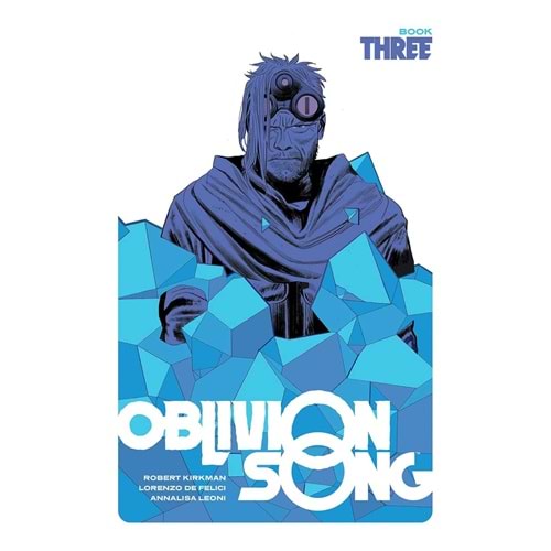 OBLIVION SONG BY KIRKMAN & DE FELICI BOOK 3 HC