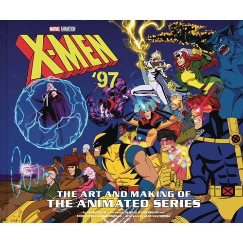 X-MEN 97 THE ART AND MAKING OF THE ANIMATED SERIES HC