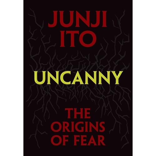 JUNJI ITO UNCANNY THE ORIGINS OF FEAR HC