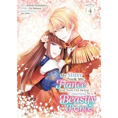 MY SISTER TOOK MY FIANCE AND NOW IM BEING COURTED BY A BEASTLY PRINCE VOL 4 TPB