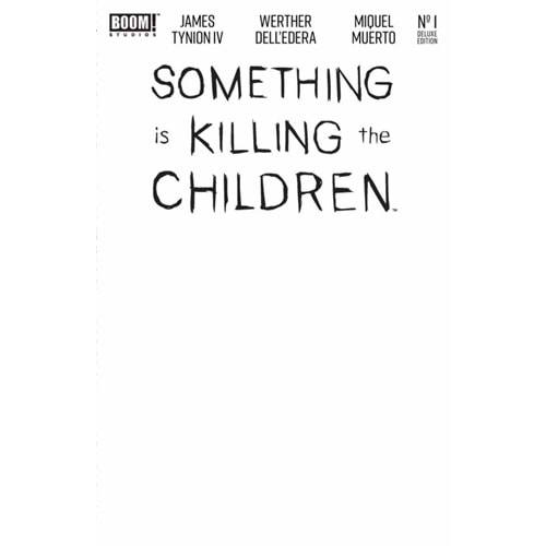 SOMETHING IS KILLING THE CHILDREN DELUXE #1 COVER E BLANK VARIANT
