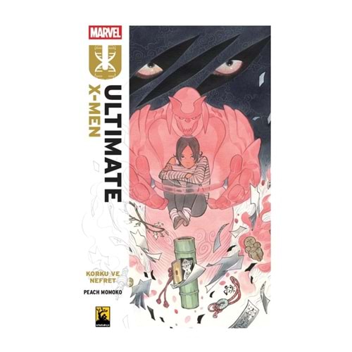 ULTIMATE X-MEN CİLT 1 KORKU VE NEFRET