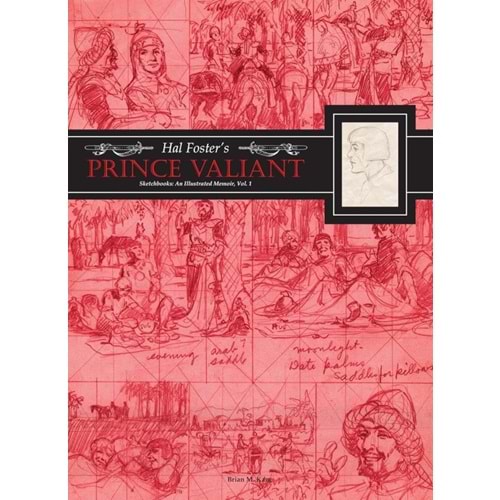 HAL FOSTERS PRINCE VALIANT SKETCHBOOKS AN ILLUSTRATED MEMOIR VOL 1 HC