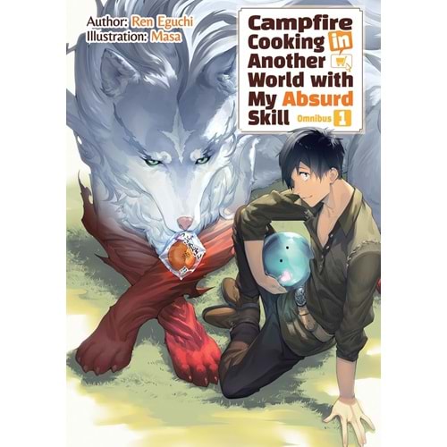 CAMPFIRE COOKING IN ANOTHER WORLD WITH MY ABSURD SKILL OMNIBUS NOVEL VOL 1 TPB