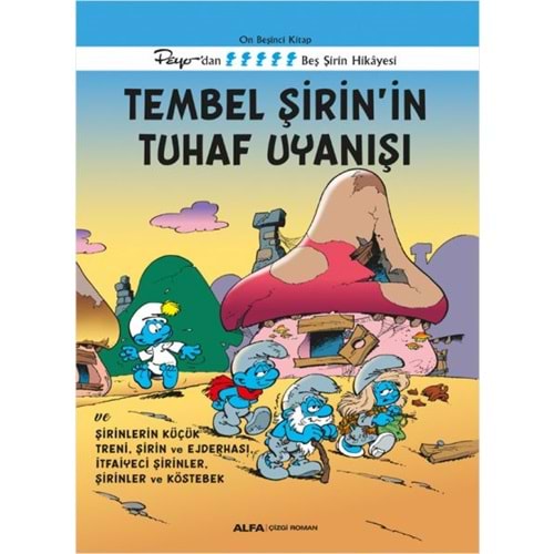 ŞİRİNLER CİLT 15 TEMBEL ŞİRİNİN TUHAF UYANIŞI