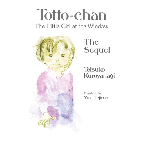 TOTTOCHAN THE SEQUEL THE LITTLE GIRL AT THE WINDOW NOVEL HC