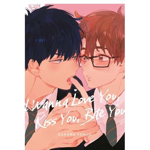 I WANNA LOVE YOU KISS YOU BITE YOU TPB