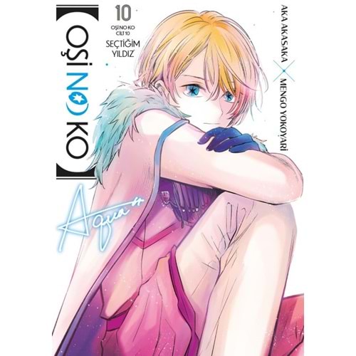 OŞİ NO KO SEÇTİĞİM YILDIZ CİLT 10
