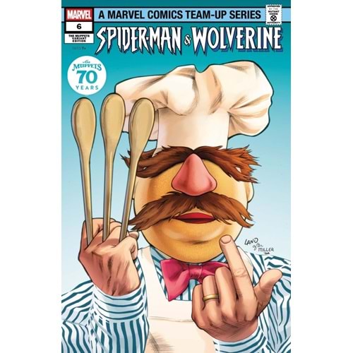 SPIDER-MAN AND WOLVERINE (2025) # 6 GREG LAND MUPPETS VARIANT