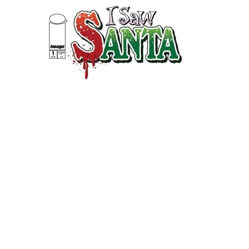 I SAW SANTA A SPAWN UNIVERSE CHRISTMAS STORY #1 (OF 2) COVER B BLANK SKETCH VARIANT