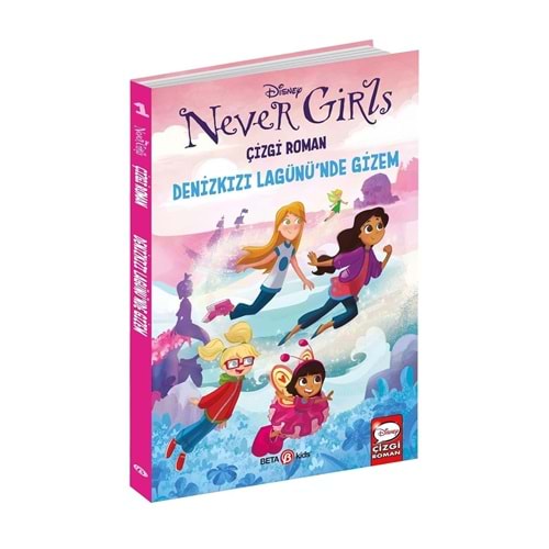 DISNEY NEVER GIRLS CİLT 1 DENİZKIZI LAGÜNÜNDE GİZEM