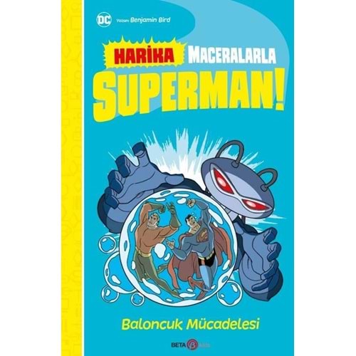 DC HARİKA MACERALARLA SUPERMAN BALONCUK MÜCADELESİ