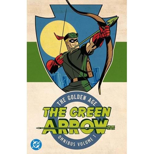 GREEN ARROW THE GOLDEN AGE OMNIBUS VOL 1 HC