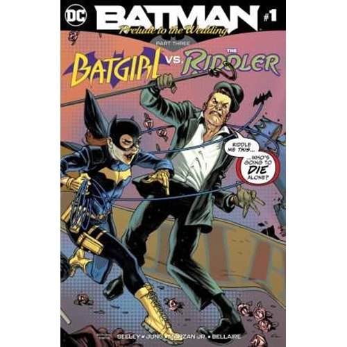 BATMAN PRELUDE TO THE WEDDING BATGIRL VS RIDDLER # 1