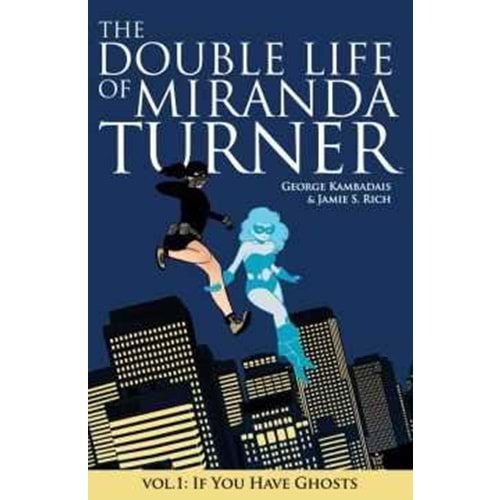 Double Life Of Miranda Turner Vol 1 If You Have Ghosts TPB