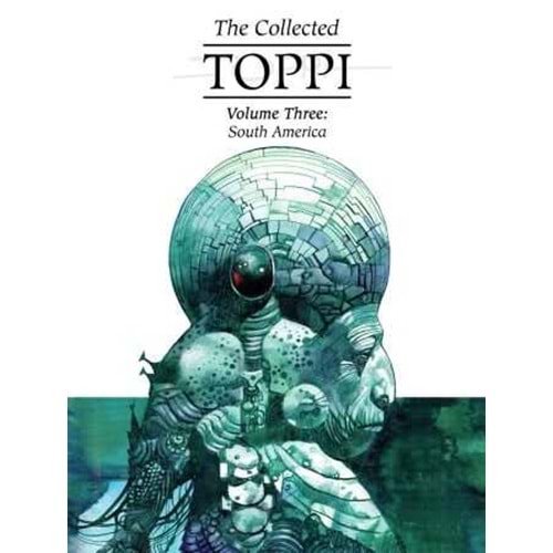 THE COLLECTED TOPPI VOL 3 SOUTH AMERICA HC