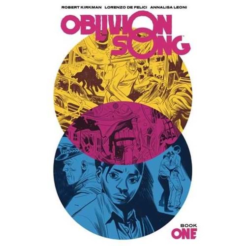OBLIVION SONG BY KIRKMAN & DE FELICI BOOK 1 HC