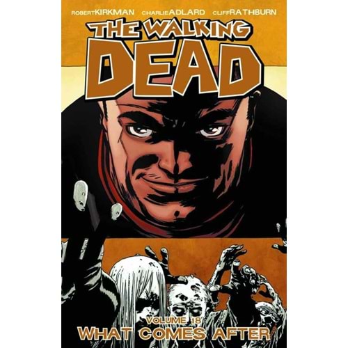 Walking Dead Vol 18 What comes After TPB